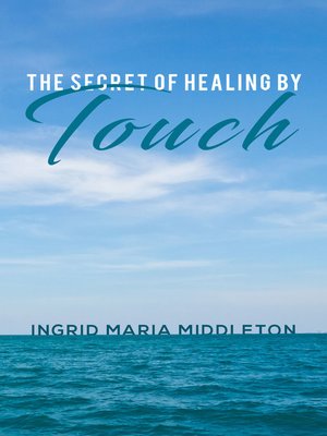 cover image of The Secret of Healing by Touch